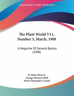 The Plant World V11, Number 3, March, 1908 - Howe Jr., R. Heber; Shull, George Harrison; Conard, Henry Shoemaker
