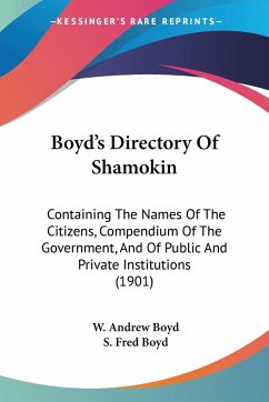 Boyd's Directory Of Shamokin - Boyd, W. Andrew; Boyd, S. Fred