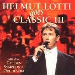 Helmut Lotti Goes Classic Vol. 3 Helmut Lotti Goes Classic Vol. 3