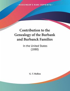 Contribution to the Genealogy of the Burbank and Burbanck Families - Ridlon, G. T.
