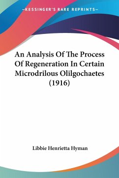 An Analysis Of The Process Of Regeneration In Certain Microdrilous Olilgochaetes (1916)