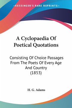 A Cyclopaedia Of Poetical Quotations