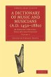 A Dictionary of Music and Musicians... - Bild 1