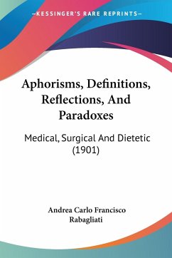 Aphorisms, Definitions, Reflections, And Paradoxes - Rabagliati, Andrea Carlo Francisco