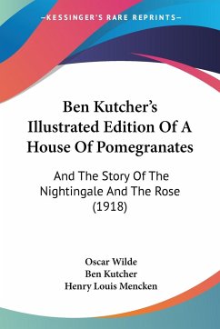 Ben Kutcher's Illustrated Edition Of A House Of Pomegranates