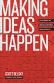 Making Ideas Happen Making Ideas Happen