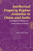 Intellectual Property Regime Evolution in China and India: Technological, Political and Social Drivers of Change