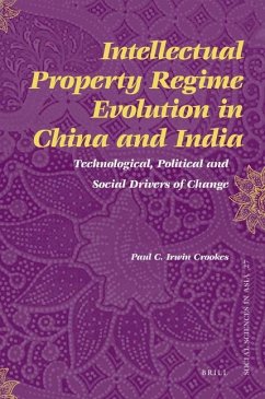 Intellectual Property Regime Evolution in China and India - Irwin Crookes, Paul