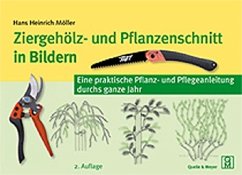 Ziergehölz- und Pflanzenschnitt in Bildern - Möller, Hans H.