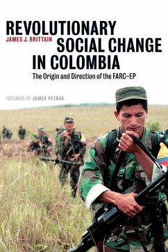 Revolutionary Social Change In Colombia - Brittain, James J.