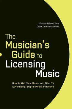 The Musician's Guide to Licensing Music - Wilsey, Darren; Schwartz, Daylle Deanna