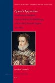 Queen's Apprentice: Archduchess Elizabeth, Empress María, the Habsburgs, and the Holy Roman Empire, 1554-1569