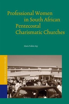 Professional Women in South African Pentecostal Charismatic Churches - Frahm-Arp, Maria