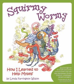Squirmy Wormy: How I Learned to Help Myself - Farrington Wilson, Lynda