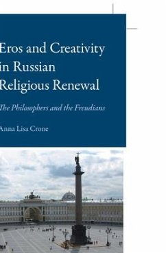 Eros and Creativity in Russian Religious Renewal: The Philosophers and the Freudians - Crone, Anna Lisa