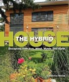 The Hybrid House: Designing with Sun, Wind, Water, and Earth