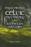 Mysterious Celtic Mythology in American Folklore