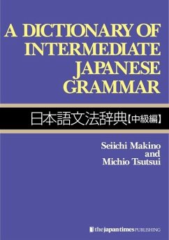 A Dictionary of Intermediate Japanese Grammar - Makino, Seiichi; Tsutsui, Michio