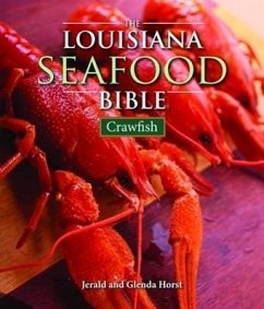 The Louisiana Seafood Bible: Crawfish - Horst, Jerald; Horst, Glenda