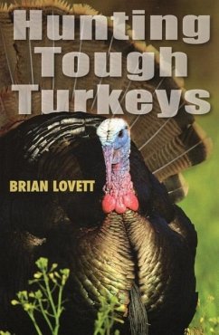 Hunting Tough Turkeys - Lovett, Brian