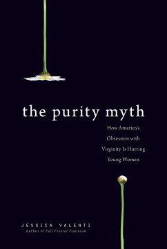The Purity Myth - Valenti, Jessica