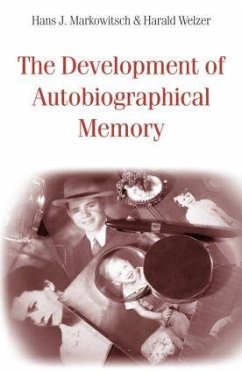 The Development of Autobiographical Memory - Markowitsch, Hans J; Welzer, Harald