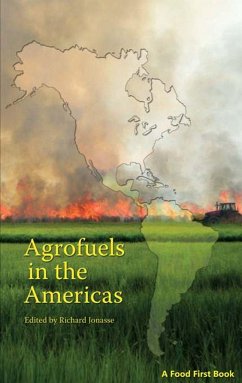 Agrofuels in the Americas - Shattuck, Annie; Holt-Gimenez, Eric; Gordon, Gretchen; Aguirre, Jessica; Hurtado, Laura
