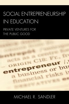 Social Entrepreneurship in Education - Sandler, Michael R.