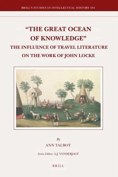 The Great Ocean of Knowledge: The Influence of Travel Literature on the Work of John Locke - Talbot, Ann