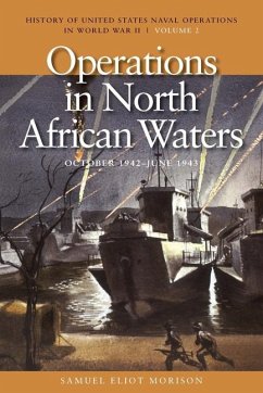 Operations in North African Waters, October 1942-June 1943 - Morison, Samuel Eliot