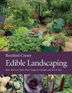 Edible Landscaping: Now You Can Have Your Gorgeous Garden and Eat It Too! - Creasy, Rosalind