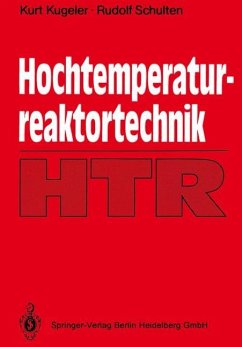 Hochtemperaturreaktortechnik - Kugeler, Kurt;Schulten, Rudolf