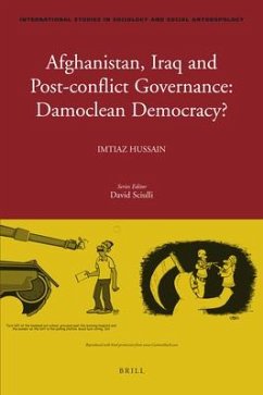 Afghanistan, Iraq, and Post-Conflict Governance: Damoclean Democracy? - Hussain, Imtiaz