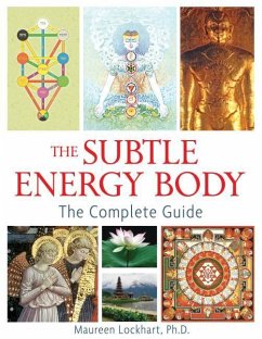The Subtle Energy Body: The Complete Guide - Lockhart, Maureen