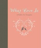 What Love Is: A Fable for Couples