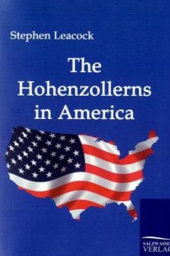 The Hohenzollerns in America - Leacock, Stephen