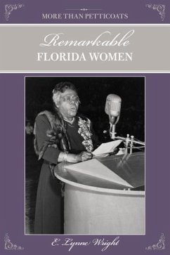 More Than Petticoats: Remarkable Florida Women - Wright, E. Lynne