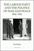 The Labour Party and the Politics of War and Peace, 1900-1924