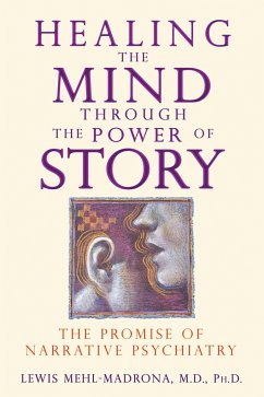 Healing the Mind Through the Power of Story - Mehl-Madrona, Lewis