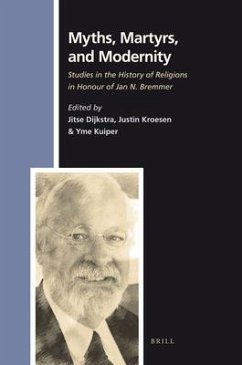 Myths, Martyrs, and Modernity: Studies in the History of Religions in Honour of Jan N. Bremmer (Numen Book): 127