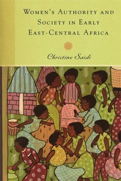 Women's Authority and Society in Early East-Central Africa - Saidi, Christine