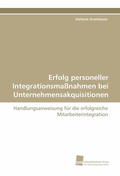 Erfolg personeller Integrationsmaßnahmen bei Unternehmensakquisitionen - Grambauer, Stefanie