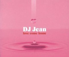 Love Come Home - DJ Jean