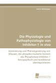 Die Physiologie und Pathophysiologie von Inhibitor-1 in vivo