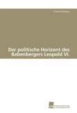 Der politische Horizont des Babenbergers Leopold VI.