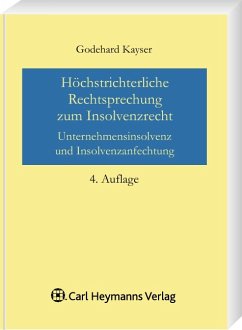 Höchstrichterliche Rechtsprechung zum Insolvenzrecht; Unternehmensinsolvenz und Insolvenzanfechtung - Godehard Kayser