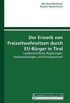 Der Erwerb von Freizeitwohnsitzen durch EU-Bürger in Tirol - Buchauer, Bernhard