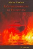 Götterdämmerung im Feuersturm Götterdämmerung im Feuersturm