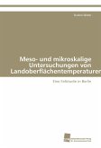 Meso- und mikroskalige Untersuchungen von Landoberflächentemperaturen
