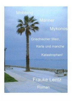 Mobbing, Männer, Mykonos - Lentz, Frauke